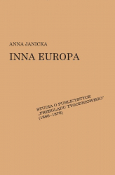 A. Janicka, Inna Europa. Studia o publicystyce "Przeglądu Tygodniowego" (1866-1878)