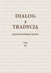 Dialog z Tradycją, T. III-IV, Język-Komunikacja-Kultura