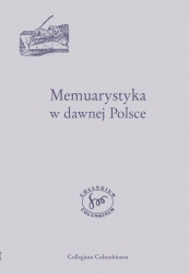 Memuarystyka w dawnej Polsce, red. P. Borek i inni