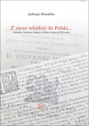 J. Miszalska, Z ziemi włoskiej do Polski. Przekłady z literatury wloskiej w Polsce do końca XVIII wieku