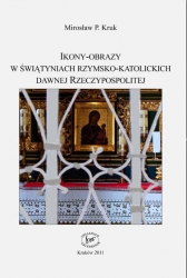 M.P. Kruk, Ikony-obrazy w świątyniach rzymsko-katolickich dawnej Rzeczypospolitej
