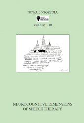 Nowa Logopedia, t. 10: Neurocognitive Dimensions of Speech Therapy, ed. H. Pawłowska-Jaroń, A. Siudak