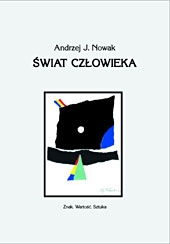 A.Nowak, Świat człowieka. Znak.Wartość.Sztuka