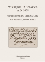 W kręgu Hadziacza A.D.1658, red. P. Borek