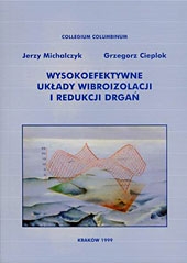 J.Michalczyk, Wysokoefektywne układy wibroizolacji i redukcji drgań