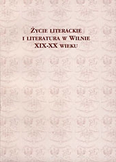 Życie literackie i literatura w Wilnie XIX-XX wieku